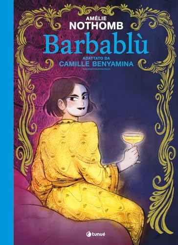 Barbablù. La fiaba classica rivisitata da Amélie Nothomb in graphic novel (Extra) von Tunué