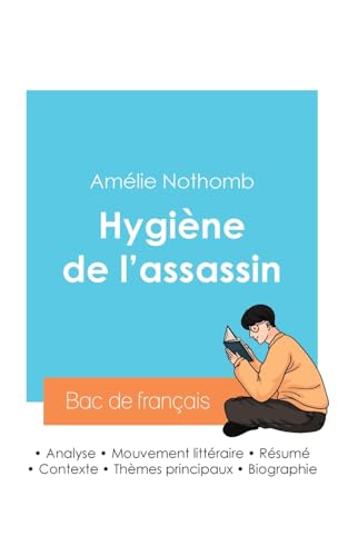 Réussir son Bac de français 2024 : Analyse du roman Hygiène de l'assassin de Amélie Nothomb von Bac de français