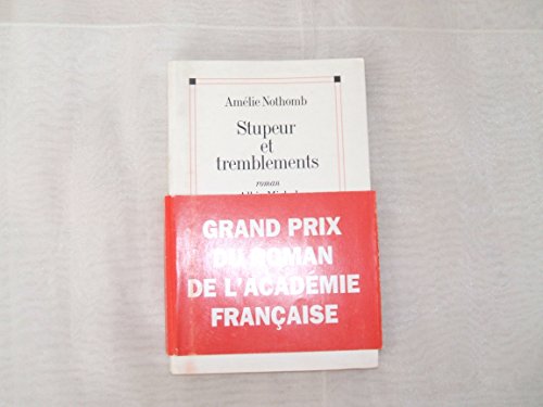 Stupeur Et Tremblements: Roman. Ausgezeichnet mit dem Grand prix du roman de l' Academie francaise 1999