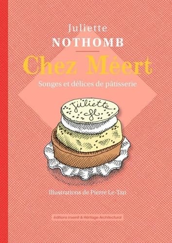 Chez Méert. Songes et délices de pâtisserie von INVENIT