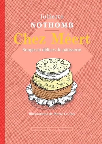 Chez Méert. Songes et délices de pâtisserie