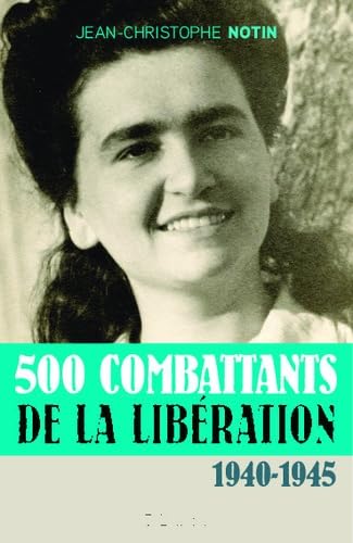 500 combattants de la libération: 1940-1945
