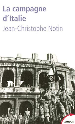La campagne d'Italie 1943-1945: Les victoires oubliées de la France