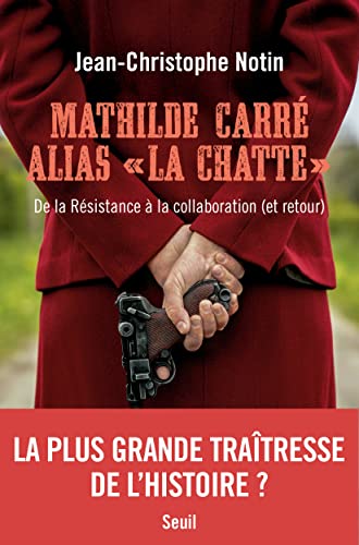 "Mathilde Carré alias ""La Chatte""": De la Résistance à la collaboration (et retour) von SEUIL