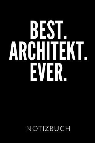 BEST. ARCHITEKT. EVER. NOTIZBUCH: Skizzenbuch | 120 Seiten, Punkteraster | perfekt zum Zeichnen | Geschenkidee für Architekten | Format 6x9 DIN A5 | Soft cover matt von Independently published