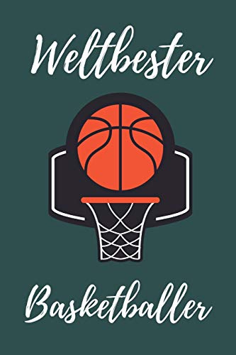 WELTBESTER BASKETBALLER: A4 Notizbuch BLANKO Geschenkidee für Basketball Spieler | schönes Geschenk für Basketballer und Fans | Trainingsbuch | Planer | Teamgeschenk