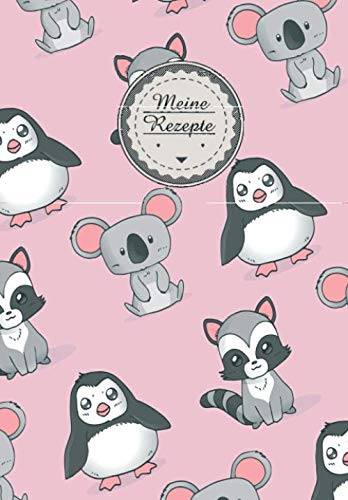 Meine Rezepte: Das Rezeptbuch zum selberschreiben I 100 Seiten für Deine Lieblingsrezepte I Din A 5 I Koala Pinguin Waschbär