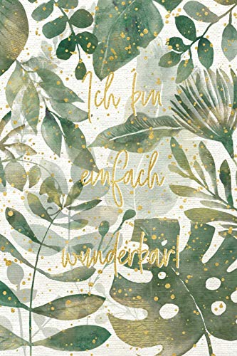 Ich bin einfach wunderbar!: Notizbuch für mehr Selbstliebe - Notizheft für mehr Achtsamkeit - Selbstliebe - Geschenkbuch blanko – 120 Seiten - ca. DIN A5 - von Independently published