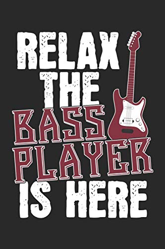 Relax The Bass Player Is Here: A5 Punkteraster • Notebook • Notizbuch • Taschenbuch • Journal • Tagebuch - Ein lustiges Geschenk für Freunde oder die Familie und die besten Bassisten der Welt