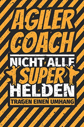 Notizbuch liniert: Agiler Coach lustig Geschenk Abschluss Humor Notizbuch liniert: Agiler Coach lustig Geschenk Abschluss Humor