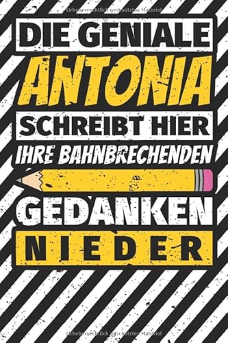 Notizbuch liniert: Antonia Geschenke lustiger Spruch Vorname Notizbuch liniert: Antonia Geschenke lustiger Spruch Vorname von Independently published