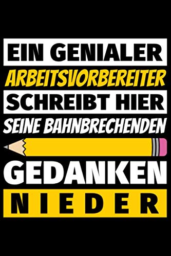 Notizbuch liniert: Arbeitsvorbereiter Geschenke Beruf Notizbuch liniert: Arbeitsvorbereiter Geschenke Beruf von Independently published