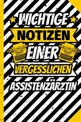 Notizbuch liniert: Assistenzärztin lustiges Geschenk mit lustigem Spruch Notizbuch liniert: Assistenzärztin lustiges Geschenk mit lustigem Spruch von Independently published