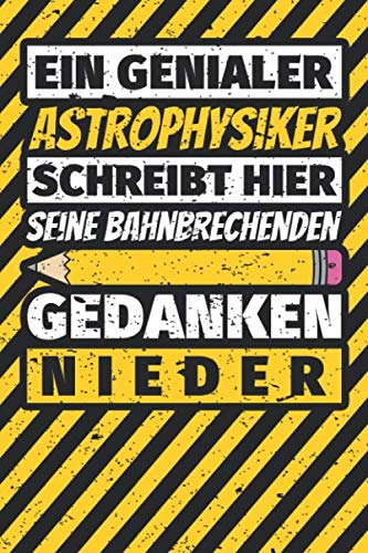 Notizbuch liniert: Astrophysiker Geschenke lustig Abschluss Geschenkidee Beruf Notizbuch liniert: Astrophysiker Geschenke lustig Abschluss Geschenkidee Beruf