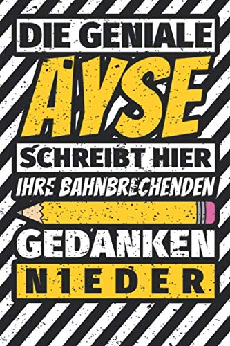 Notizbuch liniert: Ayse Geschenke lustiger Spruch Vorname Notizbuch liniert: Ayse Geschenke lustiger Spruch Vorname