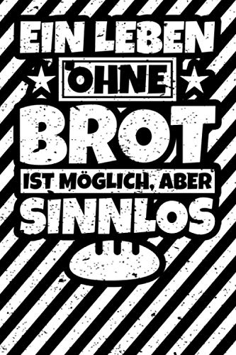 Notizbuch liniert: Bäcker Geschenke Brot backen lustiger Spruch Geschenkidee Notizbuch liniert: Bäcker Geschenke Brot backen lustiger Spruch Geschenkidee
