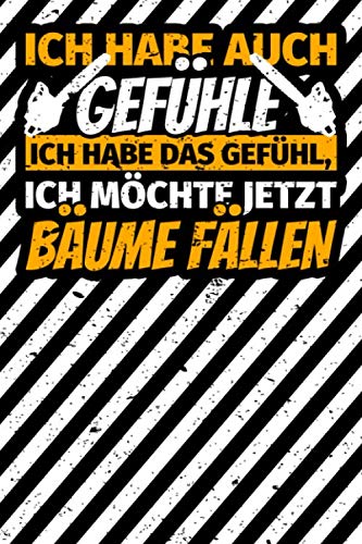 Notizbuch liniert: Bäume Fällen Geschenke Baumfäller Motorsäge Sägen Geschenk Notizbuch liniert: Bäume Fällen Geschenke Baumfäller Motorsäge Sägen Geschenk
