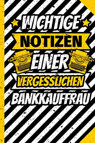 Notizbuch liniert: Bankkauffrau lustiges Geschenk mit lustigem Spruch Notizbuch liniert: Bankkauffrau lustiges Geschenk mit lustigem Spruch von Independently published