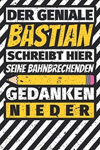 Notizbuch liniert: Bastian Geschenke lustiger Spruch Vorname Notizbuch liniert: Bastian Geschenke lustiger Spruch Vorname