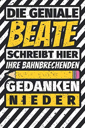 Notizbuch liniert: Beate Geschenke lustiger Spruch Vorname