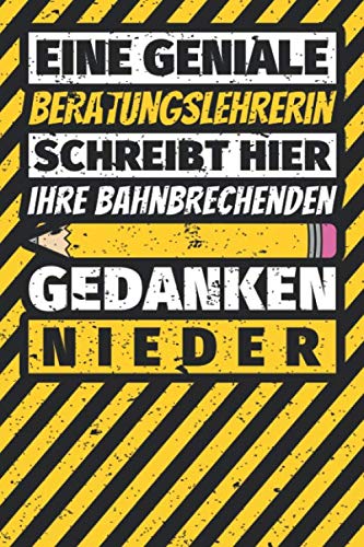 Notizbuch liniert: Beratungslehrerin Geschenke lustig Abschluss Geschenkidee Beruf Notizbuch liniert: Beratungslehrerin Geschenke lustig Abschluss Geschenkidee Beruf