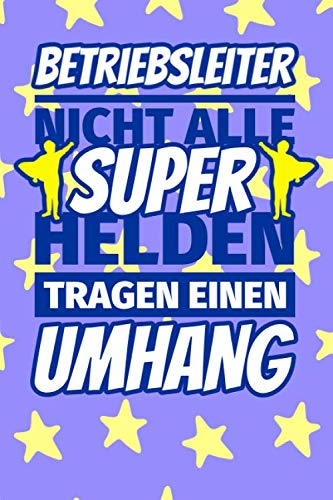 Notizbuch liniert: Betriebsleiter Geschenke lustig - Nicht alle Superhelden tragen einen Umhang Notizbuch liniert: Betriebsleiter Geschenke lustig - Nicht alle Superhelden tragen einen Umhang