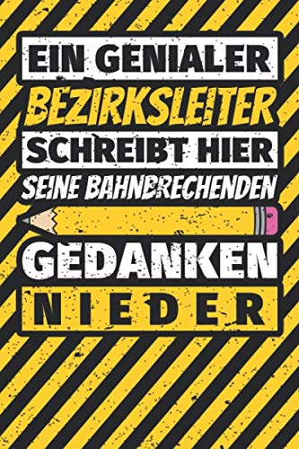 Notizbuch liniert: Bezirksleiter Geschenke lustig Abschluss Geschenkidee Beruf Notizbuch liniert: Bezirksleiter Geschenke lustig Abschluss Geschenkidee Beruf