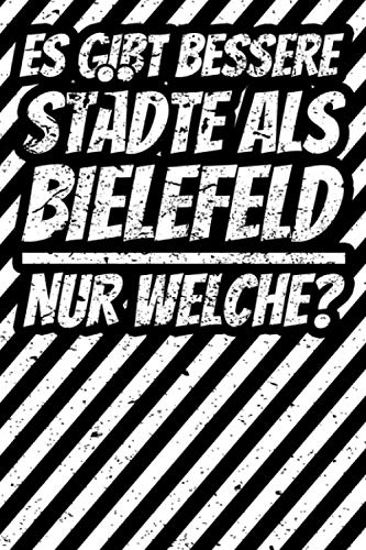 Notizbuch liniert: Bielefeld - Lustiger Spruch Geschenke Bielefelder Notizbuch liniert: Bielefeld - Lustiger Spruch Geschenke Bielefelder