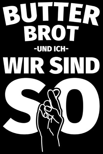 Notizbuch liniert: Butterbrot Geschenke lustiger Spruch Notizbuch liniert: Butterbrot Geschenke lustiger Spruch