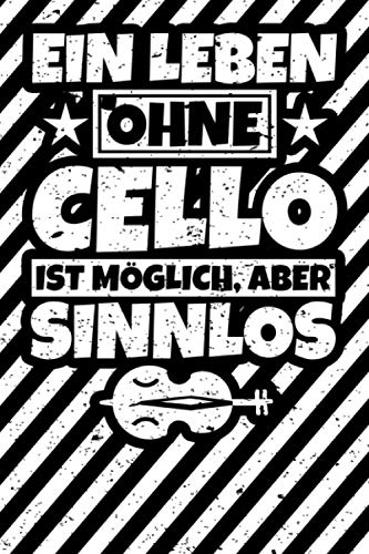 Notizbuch liniert: Cello Geschenke Cellospieler lustig Cellist lustiger Spruch Geschenkidee Notizbuch liniert: Cello Geschenke Cellospieler lustig Cellist lustiger Spruch Geschenkidee