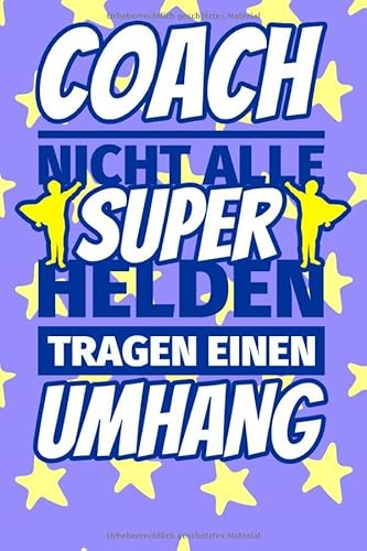 Notizbuch liniert: Coach Geschenke lustig - Nicht alle Superhelden tragen einen Umhang Notizbuch liniert: Coach Geschenke lustig - Nicht alle Superhelden tragen einen Umhang von Independently published