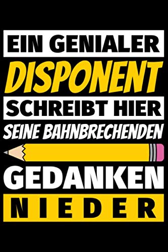 Notizbuch liniert: Disponent Geschenke Beruf Notizbuch liniert: Disponent Geschenke Beruf