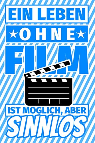 Notizbuch liniert: Ein Leben ohne Film ist möglich aber sinnlos - Filmproduktion Cineast Geschenke Notizbuch liniert: Ein Leben ohne Film ist möglich aber sinnlos - Filmproduktion Cineast Geschenke