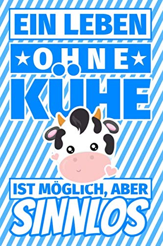Notizbuch liniert: Ein Leben ohne Kühe ist möglich aber sinnlos - Kuh-Liebhaber Geschenke Notizbuch liniert: Ein Leben ohne Kühe ist möglich aber sinnlos - Kuh-Liebhaber Geschenke von Independently published