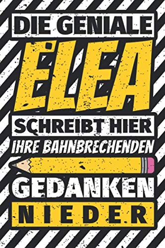 Notizbuch liniert: Elea Geschenke lustiger Spruch Vorname Notizbuch liniert: Elea Geschenke lustiger Spruch Vorname von Independently published