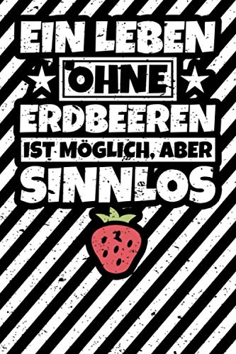 Notizbuch liniert: Erdbeerliebhaber Geschenke Erdbeeren lustiger Spruch Geschenkidee Notizbuch liniert: Erdbeerliebhaber Geschenke Erdbeeren lustiger Spruch Geschenkidee