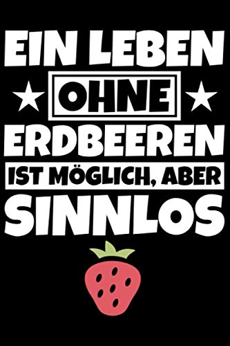 Notizbuch liniert: Erdbeerliebhaber Geschenke Erdbeeren lustiger Spruch Notizbuch liniert: Erdbeerliebhaber Geschenke Erdbeeren lustiger Spruch