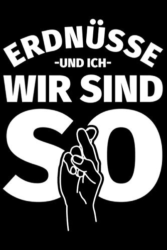 Notizbuch liniert: Erdnuss Geschenke Erdnüsse lustiger Spruch Notizbuch liniert: Erdnuss Geschenke Erdnüsse lustiger Spruch von Independently published