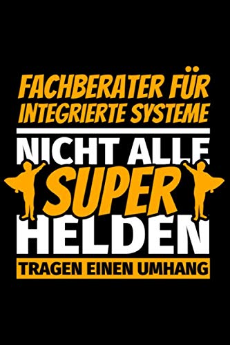 Notizbuch liniert: Fachberater für integrierte Systeme Geschenke lustig Notizbuch liniert: Fachberater für integrierte Systeme Geschenke lustig von Independently published