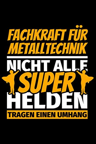 Notizbuch liniert: Fachkraft für Metalltechnik Geschenke lustig Notizbuch liniert: Fachkraft für Metalltechnik Geschenke lustig