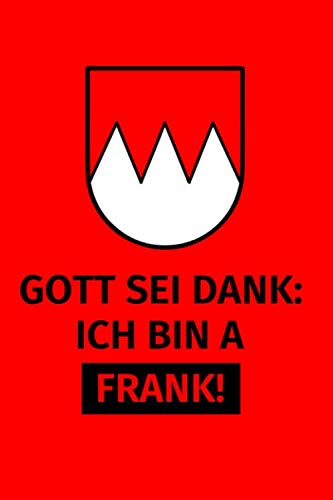 Notizbuch liniert: Franken Geschenke lustiger Spruch Fränkisch - Gott sei Dank Notizbuch liniert: Franken Geschenke lustiger Spruch Fränkisch - Gott sei Dank von Independently published