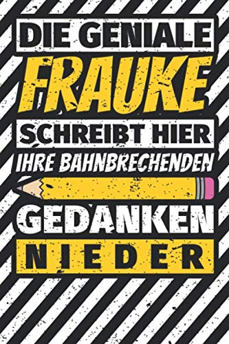 Notizbuch liniert: Frauke Geschenke lustiger Spruch Vorname Notizbuch liniert: Frauke Geschenke lustiger Spruch Vorname von Independently published
