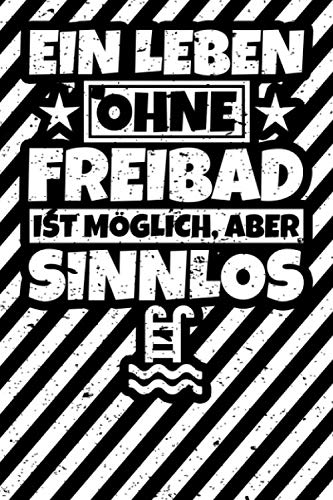 Notizbuch liniert: Freibad Geschenke lustig Freibadliebhaber lustiger Spruch Geschenkidee Notizbuch liniert: Freibad Geschenke lustig Freibadliebhaber lustiger Spruch Geschenkidee von Independently published