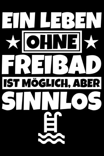 Notizbuch liniert: Freibad Geschenke lustig Freibadliebhaber lustiger Spruch Notizbuch liniert: Freibad Geschenke lustig Freibadliebhaber lustiger Spruch