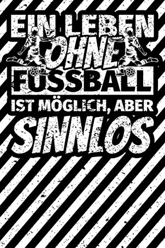 Notizbuch liniert: Fußball Geschenke - Lustiger Spruch Fußballer Fußball-Fan Notizbuch liniert: Fußball Geschenke - Lustiger Spruch Fußballer Fußball-Fan von Independently published