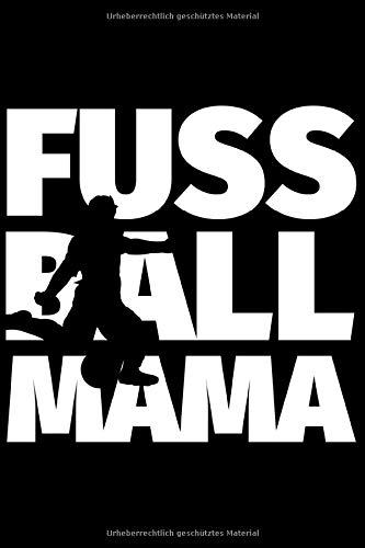 Notizbuch liniert: Fußball-Mama Geschenke lustiger Spruch Mutter für Muttertag Notizbuch liniert: Fußball-Mama Geschenke lustiger Spruch Mutter für Muttertag von Independently published