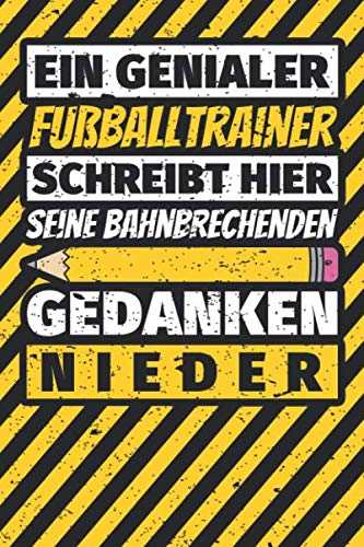 Notizbuch liniert: Fußballtrainer Geschenke lustig Abschluss Geschenkidee Beruf Notizbuch liniert: Fußballtrainer Geschenke lustig Abschluss Geschenkidee Beruf von Independently published