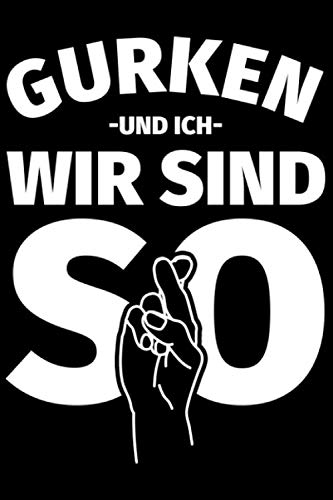 Notizbuch liniert: Gurke Geschenke lustiger Spruch Gurken-Liebhaber Notizbuch liniert: Gurke Geschenke lustiger Spruch Gurken-Liebhaber