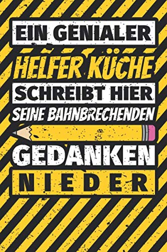 Notizbuch liniert: Helfer Küche Geschenke lustig Abschluss Geschenkidee Beruf Notizbuch liniert: Helfer Küche Geschenke lustig Abschluss Geschenkidee Beruf