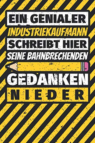 Notizbuch liniert: Industriekaufmann Geschenke lustig Abschluss Geschenkidee Beruf Notizbuch liniert: Industriekaufmann Geschenke lustig Abschluss Geschenkidee Beruf von Independently published